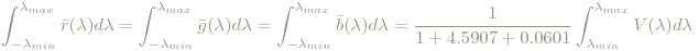 \int_{-\lambda_{min}}^{\lambda_{max}} \bar{r}(\lambda)d\lambda = \int_{-\lambda_{min}}^{\lambda_{max}} \bar{g}(\lambda)d\lambda = \int_{-\lambda_{min}}^{\lambda_{max}} \bar{b}(\lambda)d\lambda=\frac{1}{1+4.5907+0.0601}\int_{\lambda_{min}}^{\lambda_{max}}V(\lambda)d\lambda